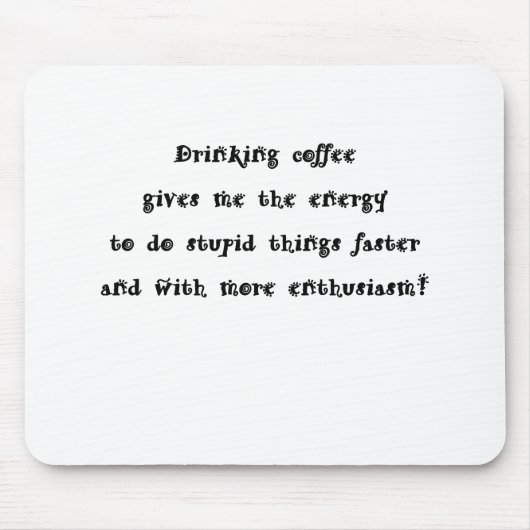 Trinkender Kaffee Mousepad (Vorne)