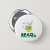 Trinkendes Team Brasiliens Button (Vorne & Hinten)