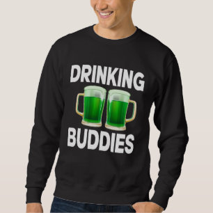 Trinkkumpels Frauen Trinken Mutter St. Patricks Be Sweatshirt