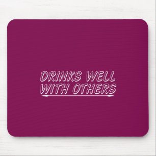 Trinkt gut mit anderen mousepad