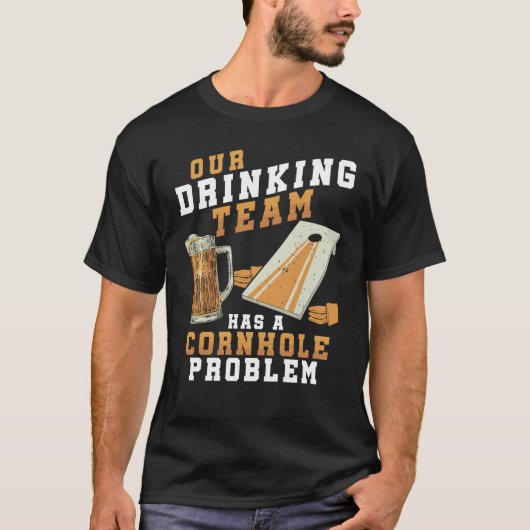 Trinkteam Cornhole Problem Cornhole-Spieler T-Shirt (Vorderseite)