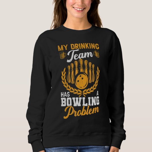 Trinkteam hat Bowling Problem Spaß Player Bowle Sweatshirt (Vorderseite)