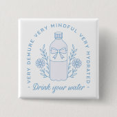 Trinkwasser Erinnerung hydrierte Zitate ästhetisch Button (Vorderseite)