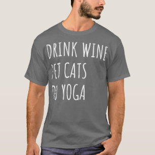 Trinkweine Haustiere Katzen Do Yoga II T-Shirt