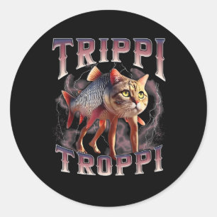 Trippi Troppi - Italienisch Brainrot Meme Cat Runder Aufkleber