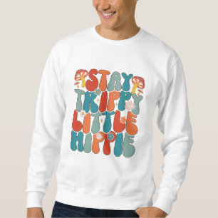 Trippy Little Hippie bleibe: Motivierend Typografi Sweatshirt