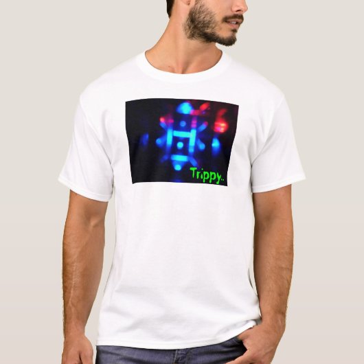 Trippy… T-Shirt (Vorderseite)