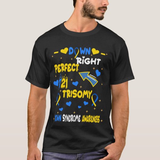 Trisomy 21 Down Right Perfect World Down Syndrom T-Shirt (Vorderseite)