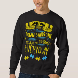 Trisomy 21 - Down Syndrome Awareness Sweatshirt