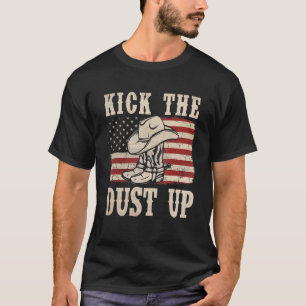 Tritt den Staub auf Cowboy-Stiefel Hut Western USA T-Shirt