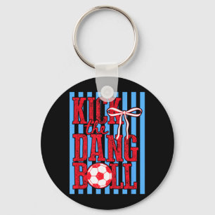 Tritt Den Verrückten Ball Trendy Fußball Lustige F Schlüsselanhänger