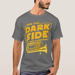 Tritt der dunklen Seite der Euphonium-Spieler bei  T-Shirt