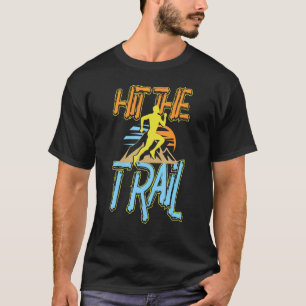 Tritt Die Trails Laufend  Frauen Athlet Sport Lieb T-Shirt