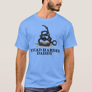 Tritt härter Daddy II T-Shirt