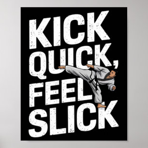 Tritt schnell, fühlt sich slick an - Karate-Traini Poster