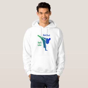 Tritt zuerst, lächle später hoodie