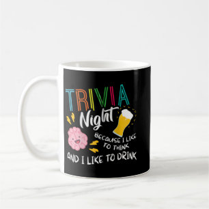 Trivia Nacht Ich mag zu denken, ich trinke gerne T Kaffeetasse