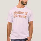 TRIXIE Retro 70's Themed Mother of the Bride T-Shirt (Vorderseite)