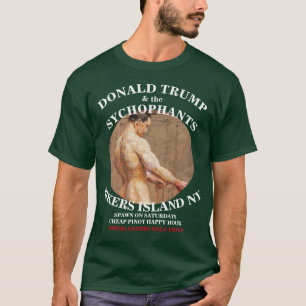 TRMP & DIE SYCHOPHANTEN RIKERS ISLAND NY T-Shirt