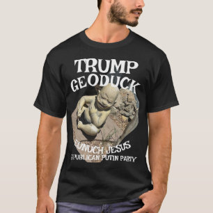 Trmp Geoduck Eunuch Jesus Republikaner Pee Partei T-Shirt