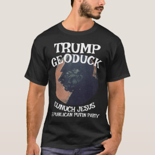 Trmp Geoduck Eunuch Jesus Republikaner Pee Partei T-Shirt