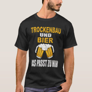 Trockenbau Bier Baustelle Bier Fan Handwerker  T-Shirt