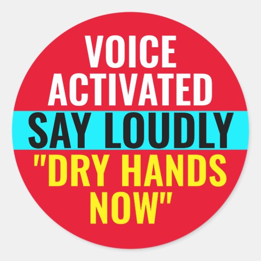 Trockene Hände jetzt - Voice-aktivierte Aufkleber (Vorderseite)