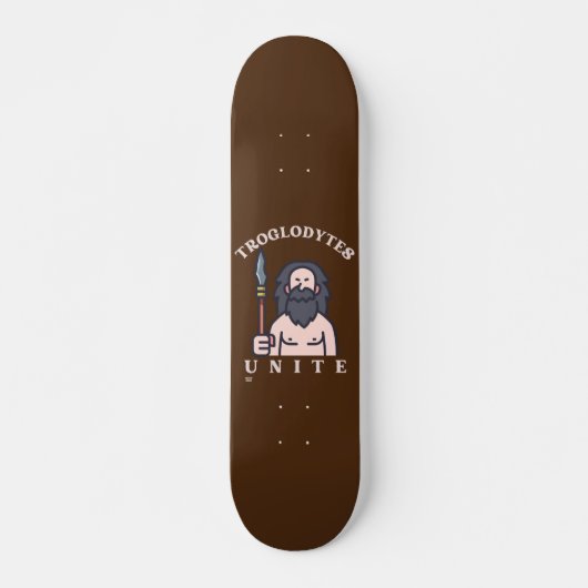"TROGLODYTES UNITE" lustiger Stein-Age-Caveman Skateboard (Vorne)