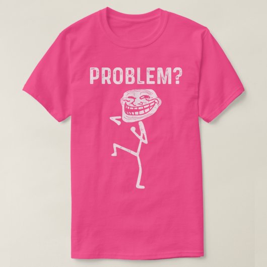 Troll-Gesicht Problem Funny T-Shirt (Design vorne)