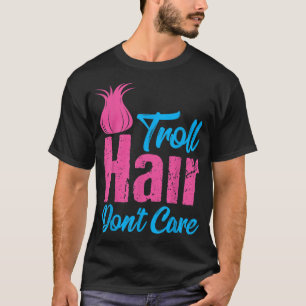 Troll Hair Dont Care Halloween Gi T-Shirt