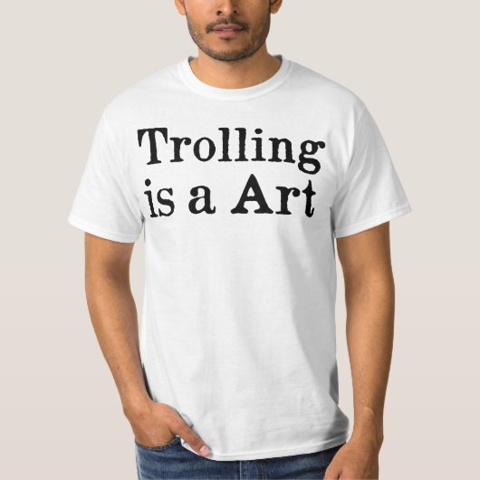 Trolling ist ein Art T - Shirt (Vorderseite)