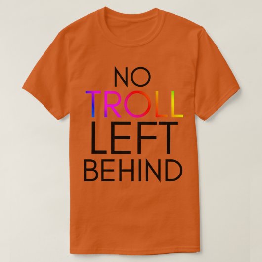 TrollsInspired No Troll Left Behind T-Shirt (Design vorne)