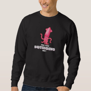Trollst du mich Tintenfisch Octopus 1 Sweatshirt