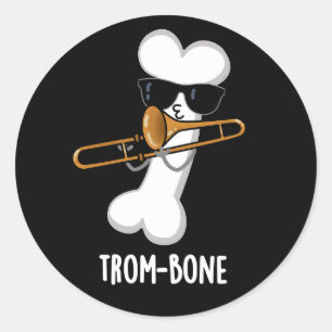 Trom-bone Funny Music Trombone Pun Dark BG Runder Aufkleber