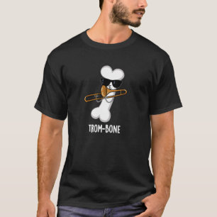 Trom-bone Funny Music Trombone Pun Dark BG T-Shirt