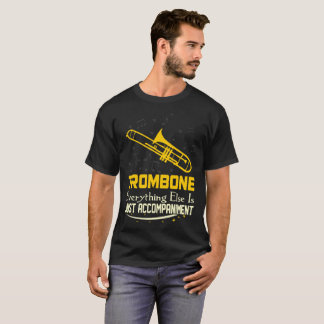 Trombone alles anderes gerade Begleitungs-T-Shirt T-Shirt