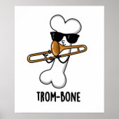 Trombone Funny Music Trombone Pun Poster (Vorne)