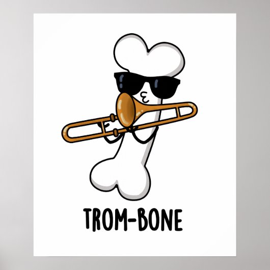 Trombone Funny Music Trombone Pun Poster (Vorne)