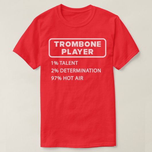 Trombone Player 1 Talent 2 Entschlossenheit 97 Hot T-Shirt (Design vorne)