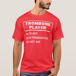 Trombone Player 1 Talent 2 Entschlossenheit 97 Hot T-Shirt