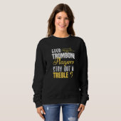 Trombone Player Guter Trombone Spieler Bleibe aus Sweatshirt (Vorne ganz)