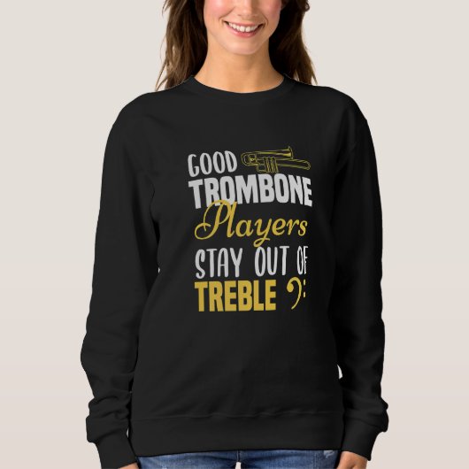 Trombone Player Guter Trombone Spieler Bleibe aus Sweatshirt (Vorderseite)