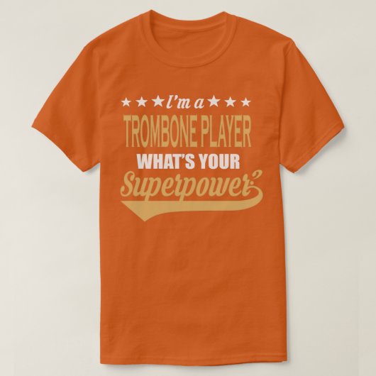 Trombone Player Superpower Coolstes Geschenk T-Shirt (Design vorne)