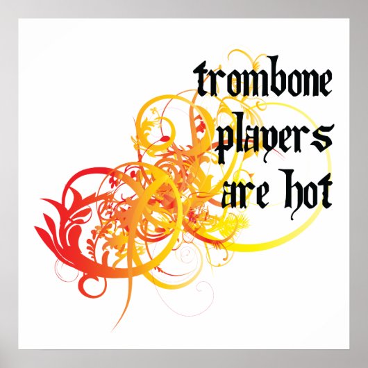 Trombone-Spieler sind heiß Poster (Vorne)