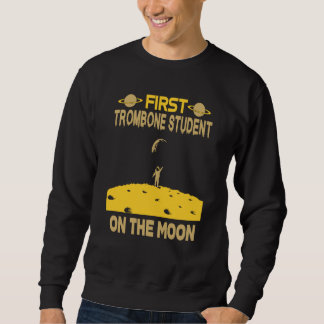 Trombone Student On The Moon Sweatshirt