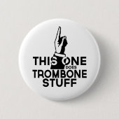 Trombone Stuff - Funny Trombone Music Button (Vorderseite)