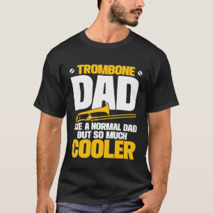 Trombone-Vater wie ein normaler Vater, aber so vie T-Shirt