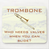 Trombone:  Wer benötigt Ventile?  Mousepad (Vorne)