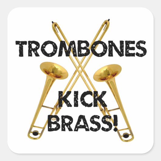 Trombones Kick Brass! Quadratischer Aufkleber (Vorderseite)
