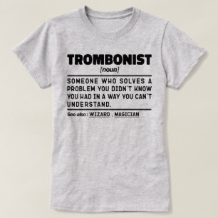 Trombonist Noun Definition Trombone Player Sarcasm T-Shirt
